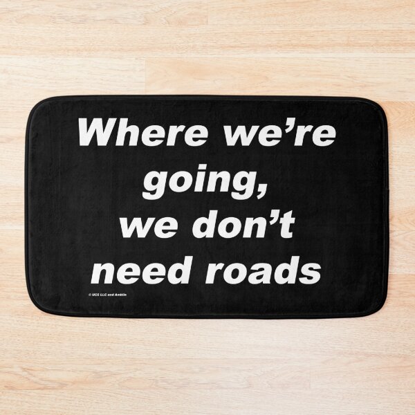 Item preview, Where we're going, we don't need roads - Back to the Future designed and sold by greg5000.