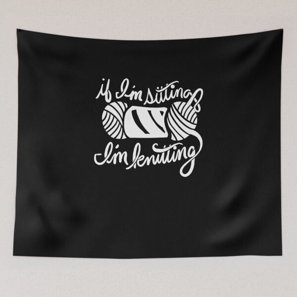 Artikelvorschau, If I'm sitting I'm knitting  entworfen und verkauft von FrictionMaxxing.