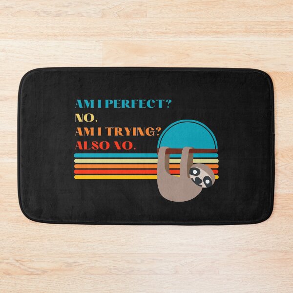 Item preview, Am I perfect? No. Am I trying? Also no. Cute Sloth Vintage designed and sold by DesignsofNote.