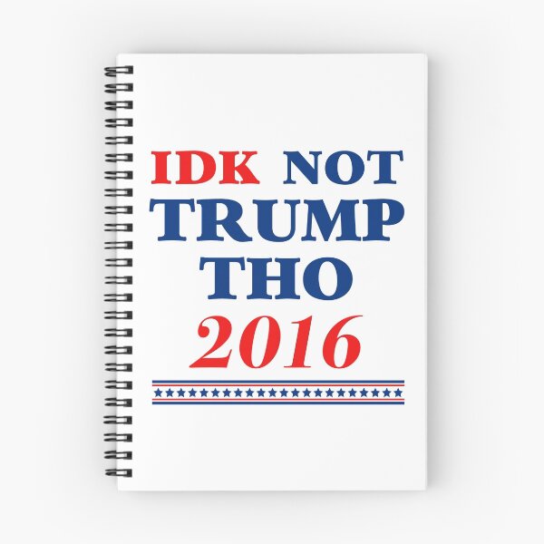 Item preview, IDK Not Trump Tho designed and sold by Yipptee Shirts.