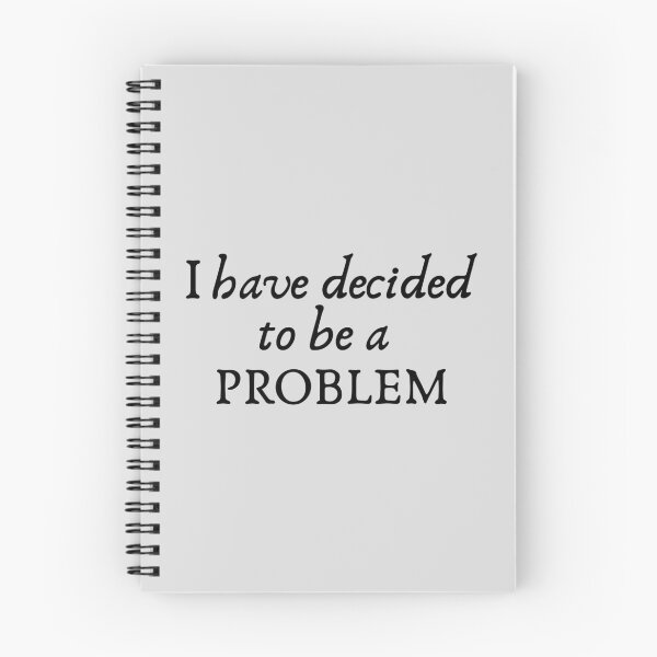 Item preview, I Have Decided To Be A Problem designed and sold by kindxinn.