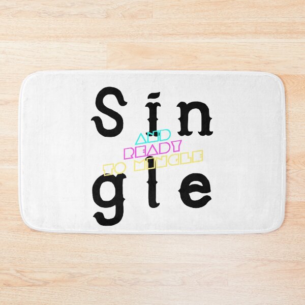 Item preview, Single and Ready to Mingle | For the Single Men and Women Out There designed and sold by Desznr.