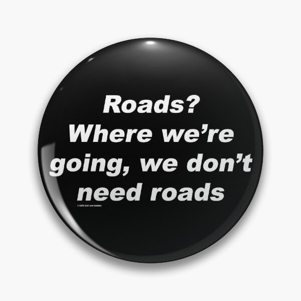 Item preview, Roads? Where we're going, we don't need roads - Back to the Future designed and sold by greg5000.