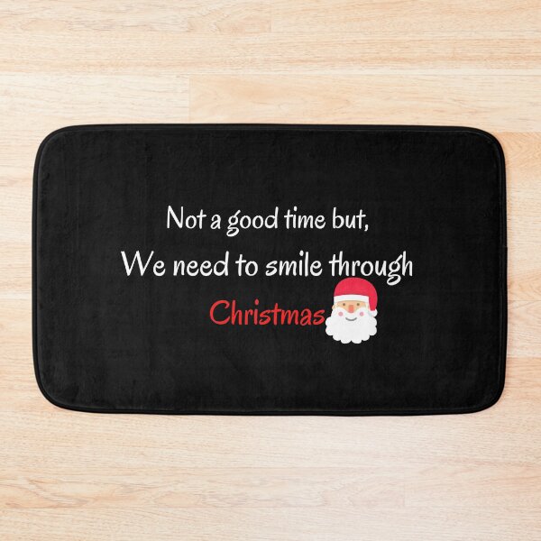 Item preview, Not a good time but, we'll smile through Christmas designed and sold by Kritika 99.
