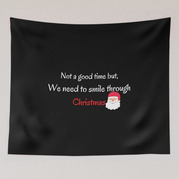Item preview, Not a good time but, we'll smile through Christmas designed and sold by Kritika 99.