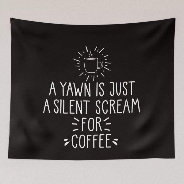 Item preview, a yawn is a silent scream for coffee designed and sold by Majesticoo.