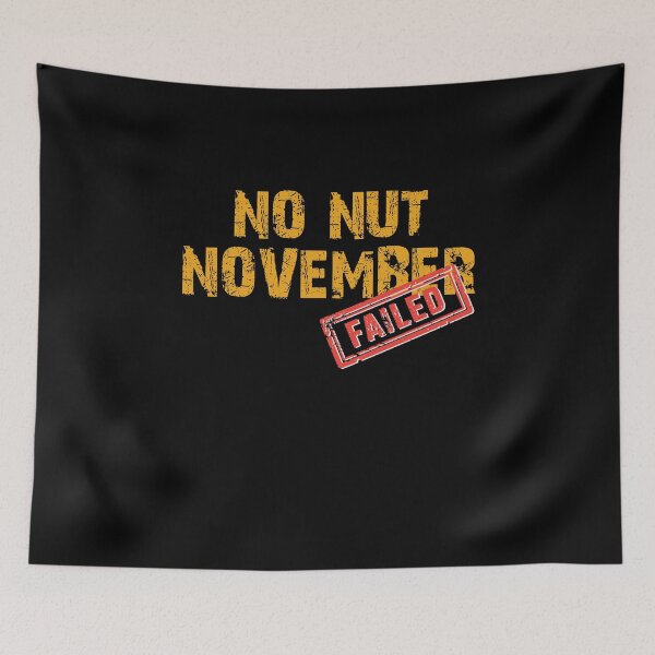 Item preview, JUST FAILED NO NUT NOVEMBER designed and sold by Gloria312.