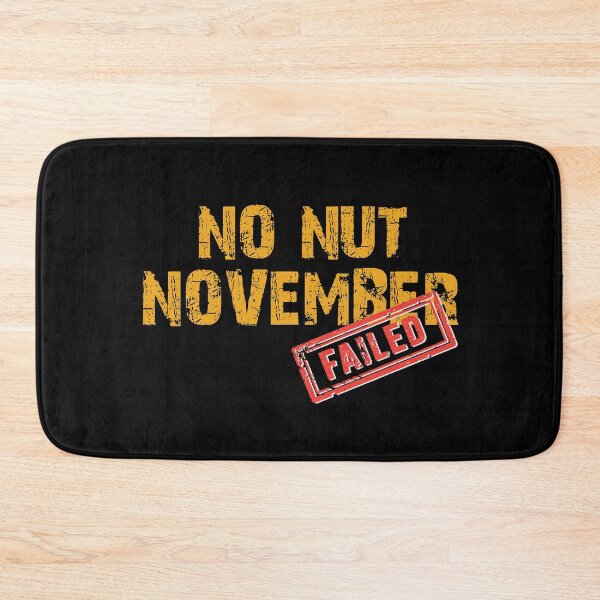 Item preview, JUST FAILED NO NUT NOVEMBER designed and sold by Gloria312.