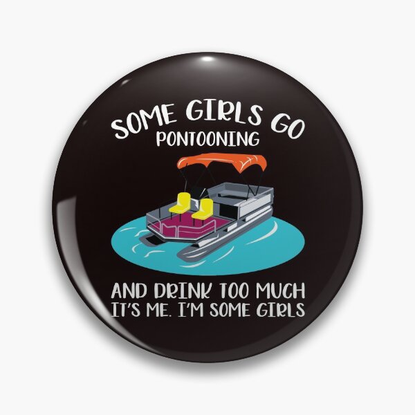 Item preview, SOME GIRLS GO PONTOONING designed and sold by teemaker24.