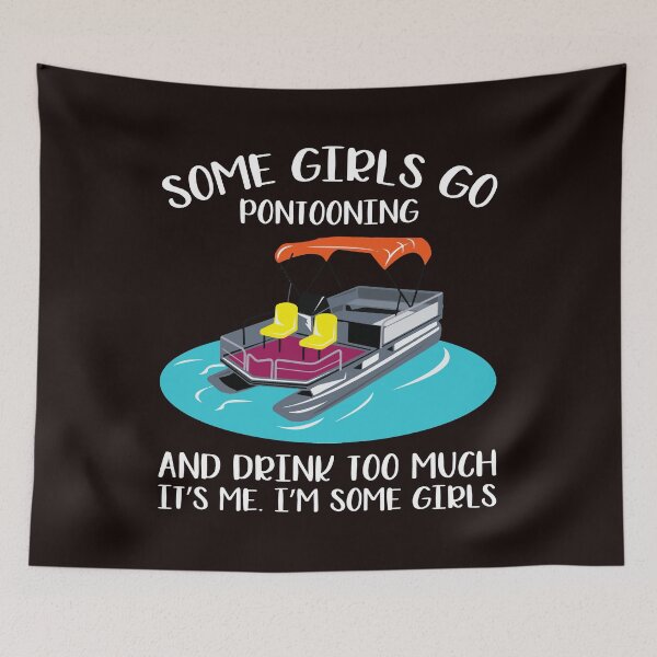 Item preview, SOME GIRLS GO PONTOONING designed and sold by teemaker24.
