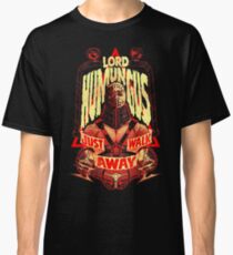 ROAD WARRIOR: LORD HUMUNGUS Classic T-Shirt