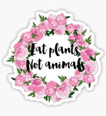 Eat Plants Not Animals Sticker