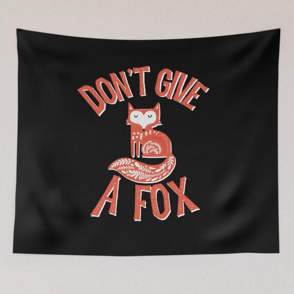 Item preview, Don't Give A Fox Funny designed and sold by ArtisticUploads.