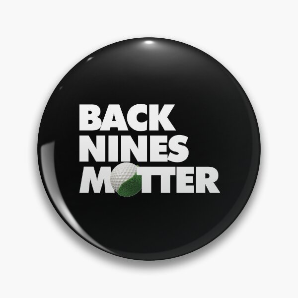 Item preview, Back Nines Matter Funny Golf Saying designed and sold by elhefe.