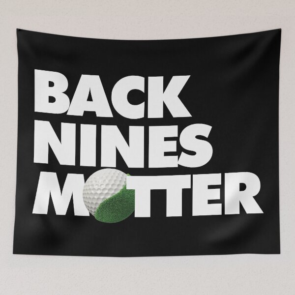 Item preview, Back Nines Matter Funny Golf Saying designed and sold by elhefe.