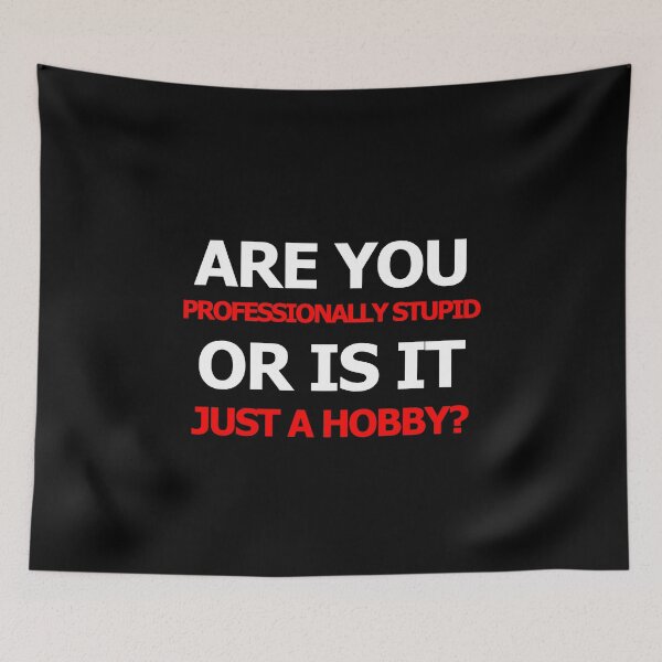 Item preview, Are you professionally stupid or is it just a hobby? designed and sold by AllLeftSides42.