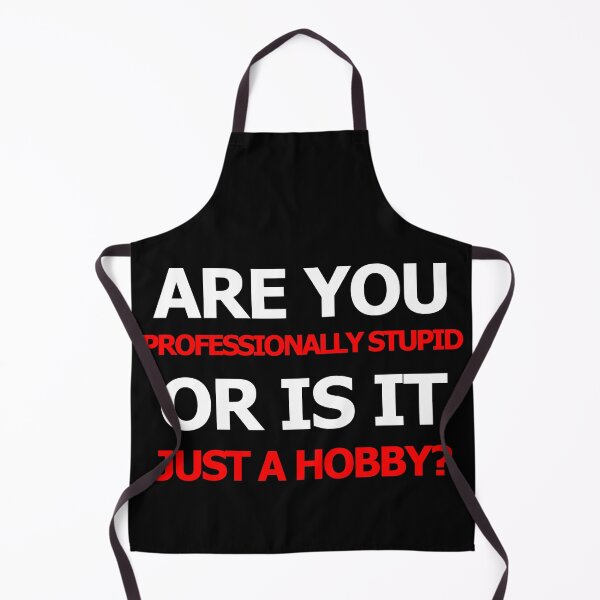 Item preview, Are you professionally stupid or is it just a hobby? designed and sold by AllLeftSides42.