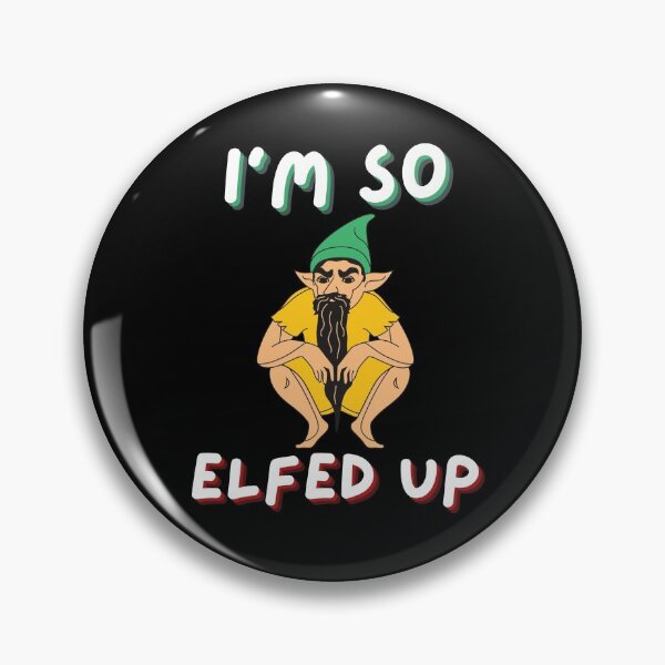 Item preview, I'm so elfed up designed and sold by razvigod.