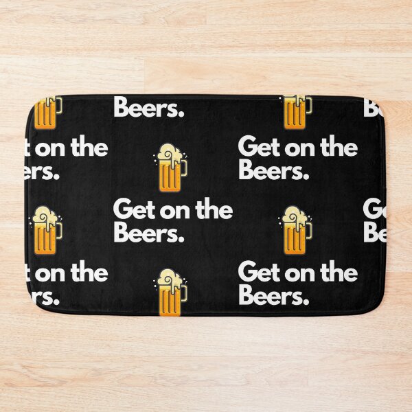 Item preview, Get on the beers designed and sold by Imaginative Expressions⭐️ ⭐️ ⭐️ ⭐️ ⭐️.