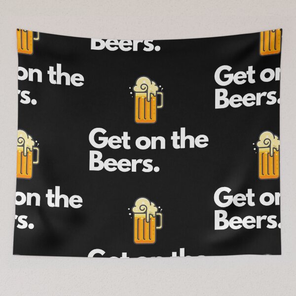 Item preview, Get on the beers designed and sold by Imaginative Expressions⭐️ ⭐️ ⭐️ ⭐️ ⭐️.