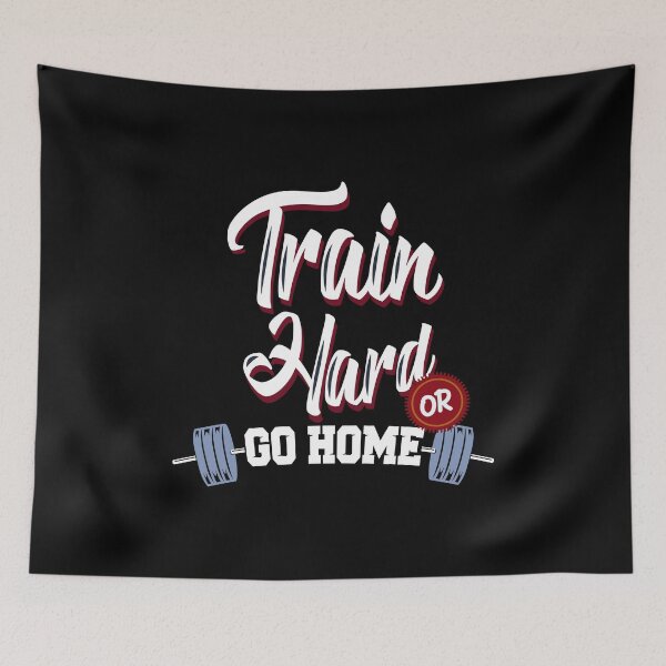 Item preview, Train Hard or Go Home designed and sold by NisRayDesign.