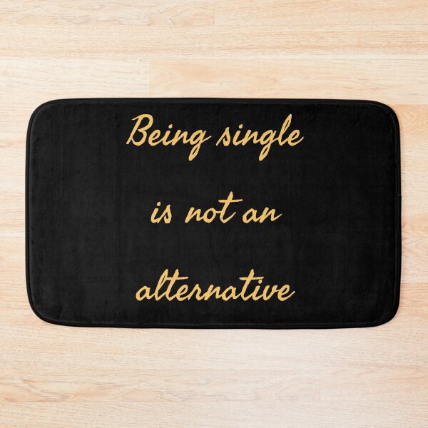 Item preview, Being single is not an alternative  designed and sold by ThePrintCrafty.