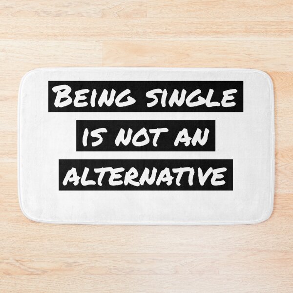 Item preview, Being single is not an alternative  designed and sold by ThePrintCrafty.