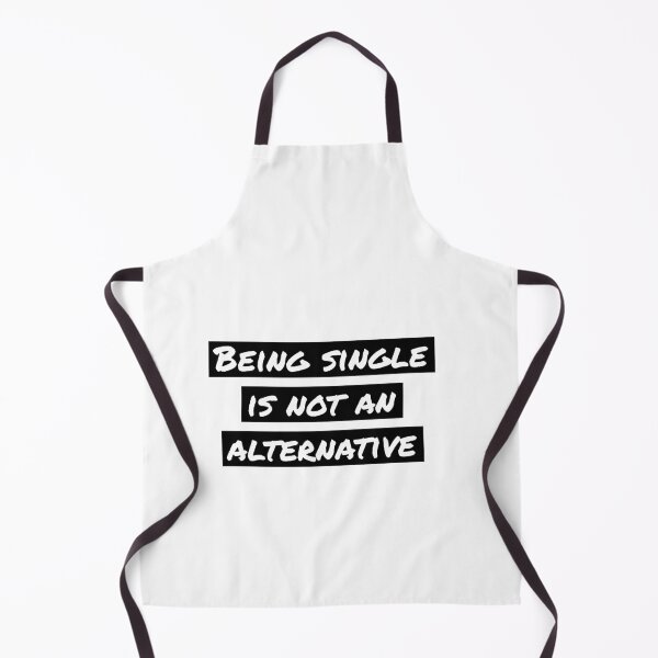 Item preview, Being single is not an alternative designed and sold by ThePrintCrafty.
