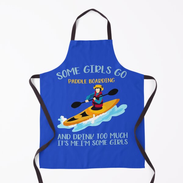 Item preview, SOME GIRLS GO PADDLE BOARDING designed and sold by teemaker24.