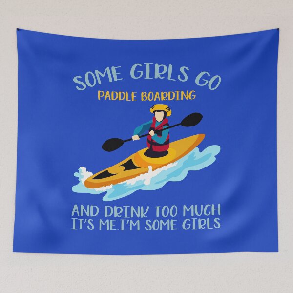 Item preview, SOME GIRLS GO PADDLE BOARDING designed and sold by teemaker24.