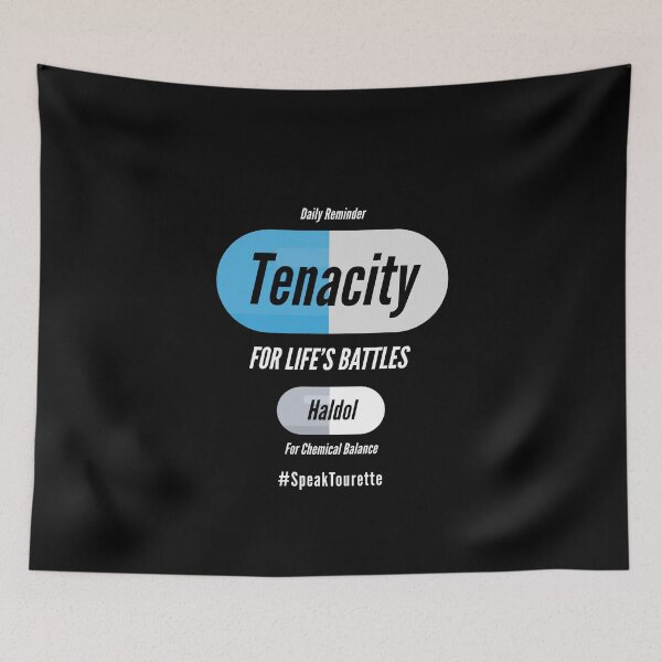 Item preview, Tenacity For Life’s Battles, Haldol For Chemical Balance - Tourette Syndrome, Tourette’s Awareness  designed and sold by MJDezigns.