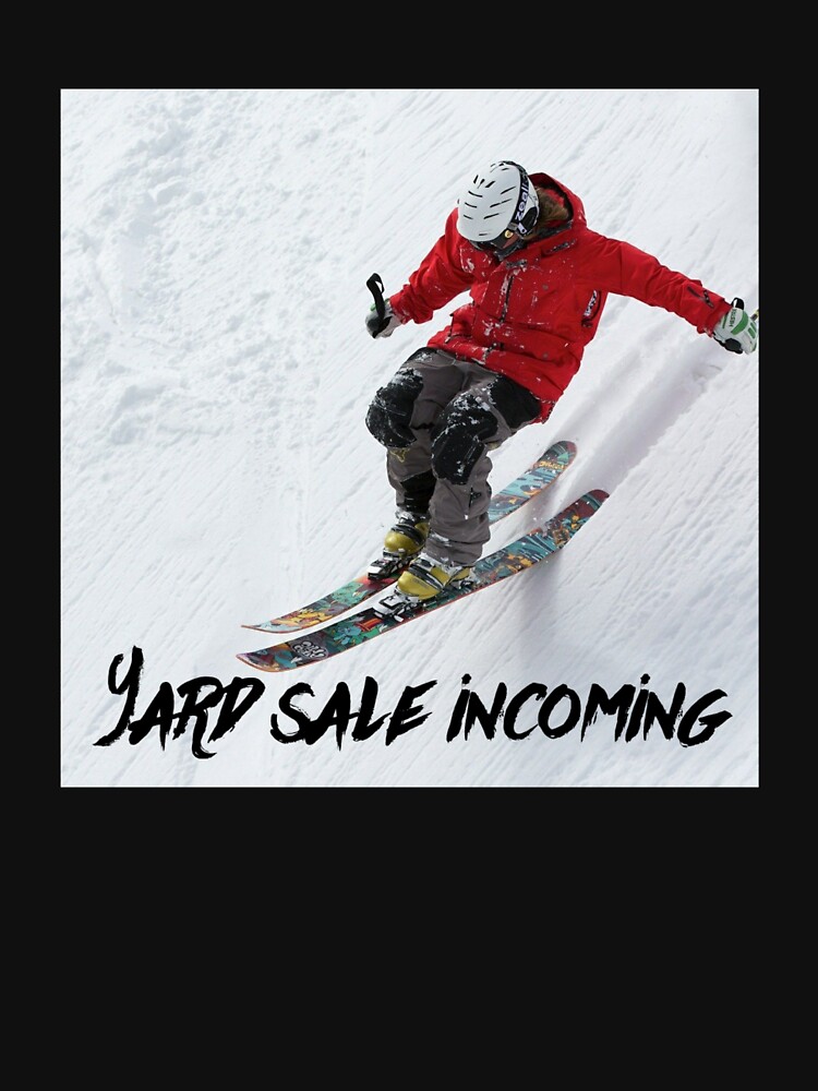 "Yard sale Skiing" Tshirt by TitanRN Redbubble