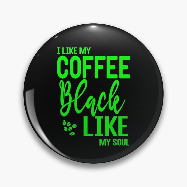 Item preview, I Like My Coffee Black Like My Soul designed and sold by ZAstore.