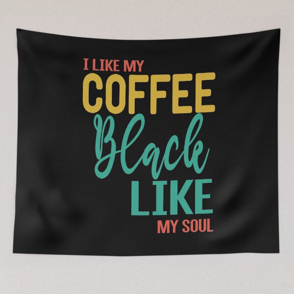 Item preview, I Like My Coffee Black Like My Soul designed and sold by ZAstore.