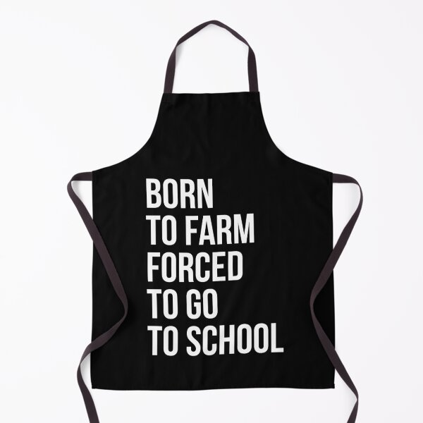 Item preview, Born To Farm Forced To Go To School designed and sold by evokearo.
