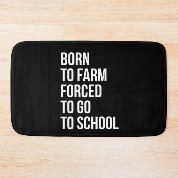 Item preview, Born To Farm Forced To Go To School designed and sold by evokearo.