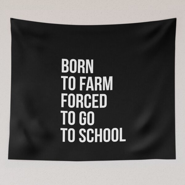 Item preview, Born To Farm Forced To Go To School designed and sold by evokearo.