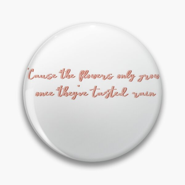 Item preview, The Flowers Only Grow Once They've Tasted Rain designed and sold by beckahbrooks.