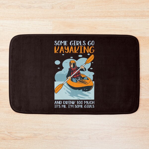 Item preview, SOME GIRLS GO KAYAKING designed and sold by teemaker24.