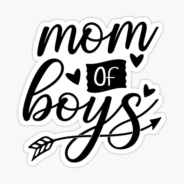 Mom of boys, Mom with boys, Mom raising boys Sticker