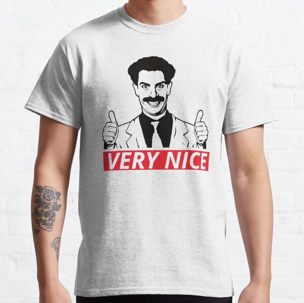 Borat Very Nice Classic T-Shirt
