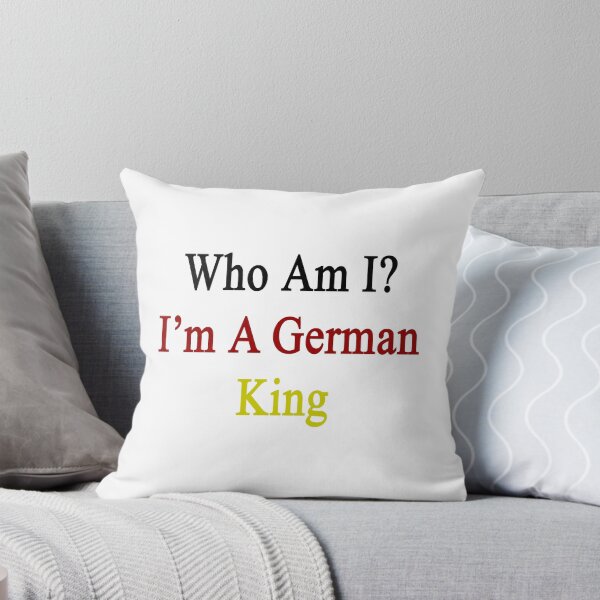 Item preview, Who Am I? I'm A German King  designed and sold by supernova23.