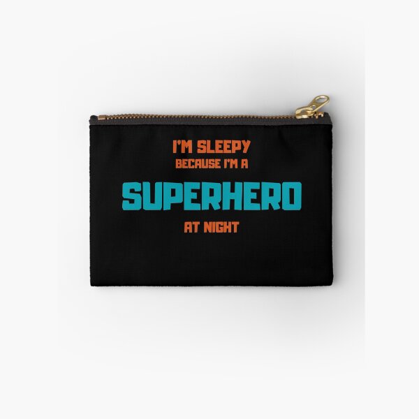 Item preview, I'M SLEEPY BECAUSE I'M A SUPERHERO designed and sold by NiceSign.