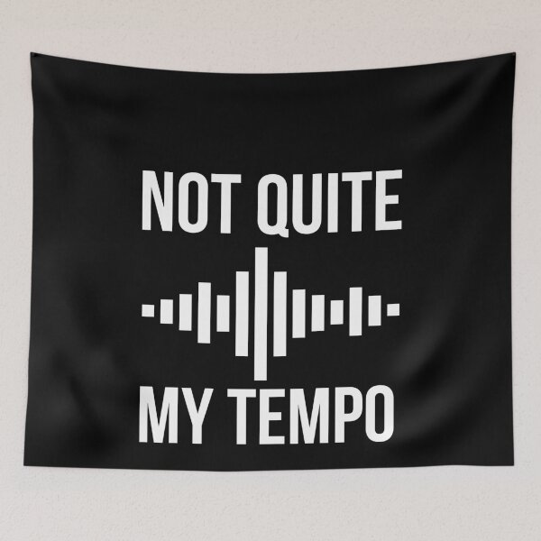 Item preview, Not Quite My Tempo designed and sold by evokearo.