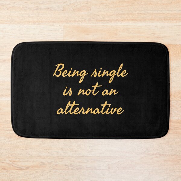 Item preview,  Being single is not an alternative  designed and sold by ThePrintCrafty.