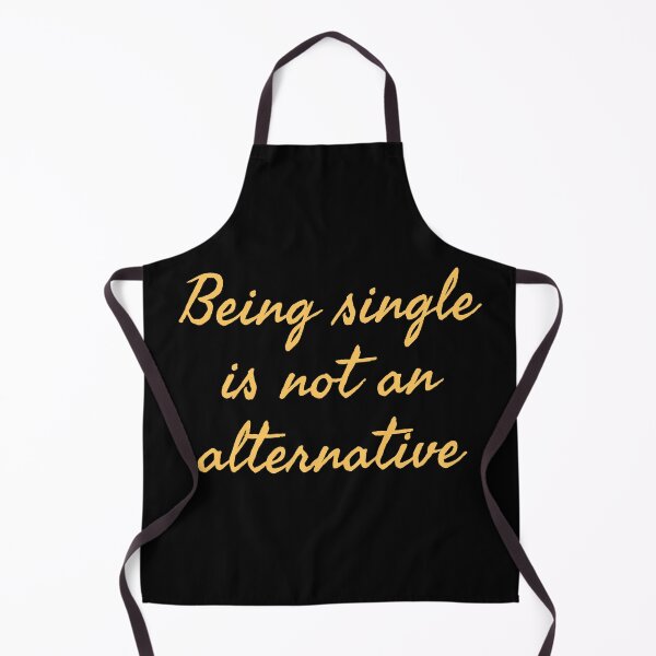 Item preview, Being single is not an alternative designed and sold by ThePrintCrafty.