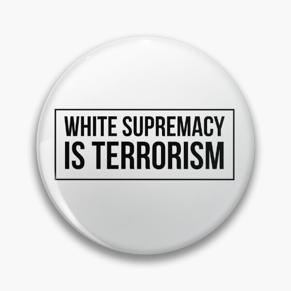 Item preview, WHITE SUPREMACY IS TERRORISM designed and sold by MadEDesigns.