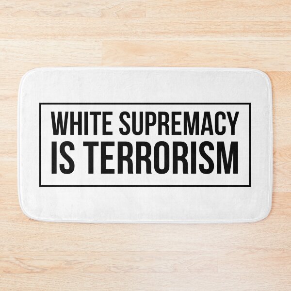 Item preview, WHITE SUPREMACY IS TERRORISM designed and sold by MadEDesigns.
