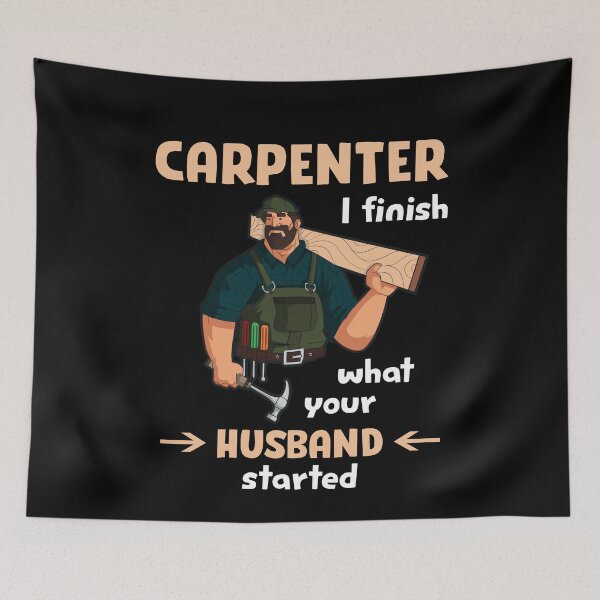 Item preview, Carpenter I Finish What Your Husband Started designed and sold by Betsytiptoe.