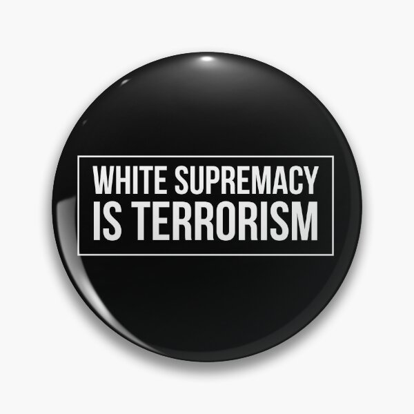 Item preview, WHITE SUPREMACY IS TERRORISM designed and sold by MadEDesigns.